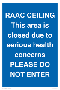 RAAC CEILING This area is closed due to serious health concerns PLEASE DO NOT ENTER